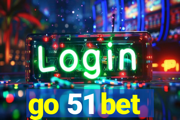 go 51 bet